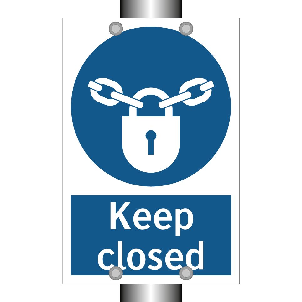 Keep closed