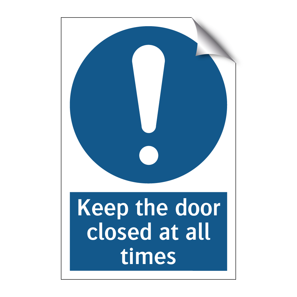 Keep the door closed at all times