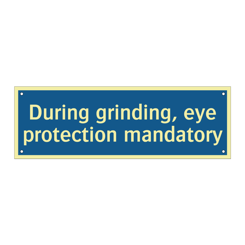 During grinding, eye protection mandatory