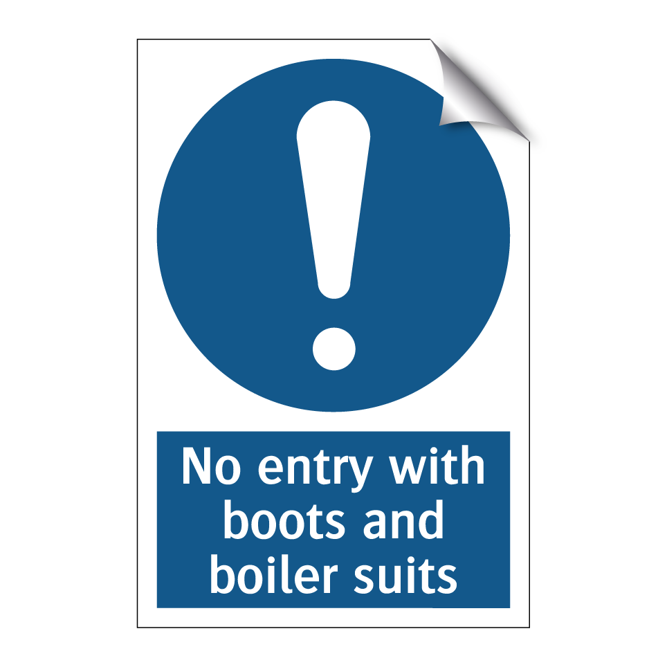 No entry with boots and boiler suits
