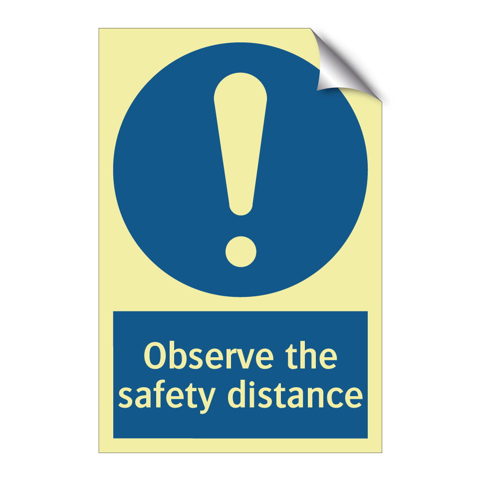 Observe the safety distance