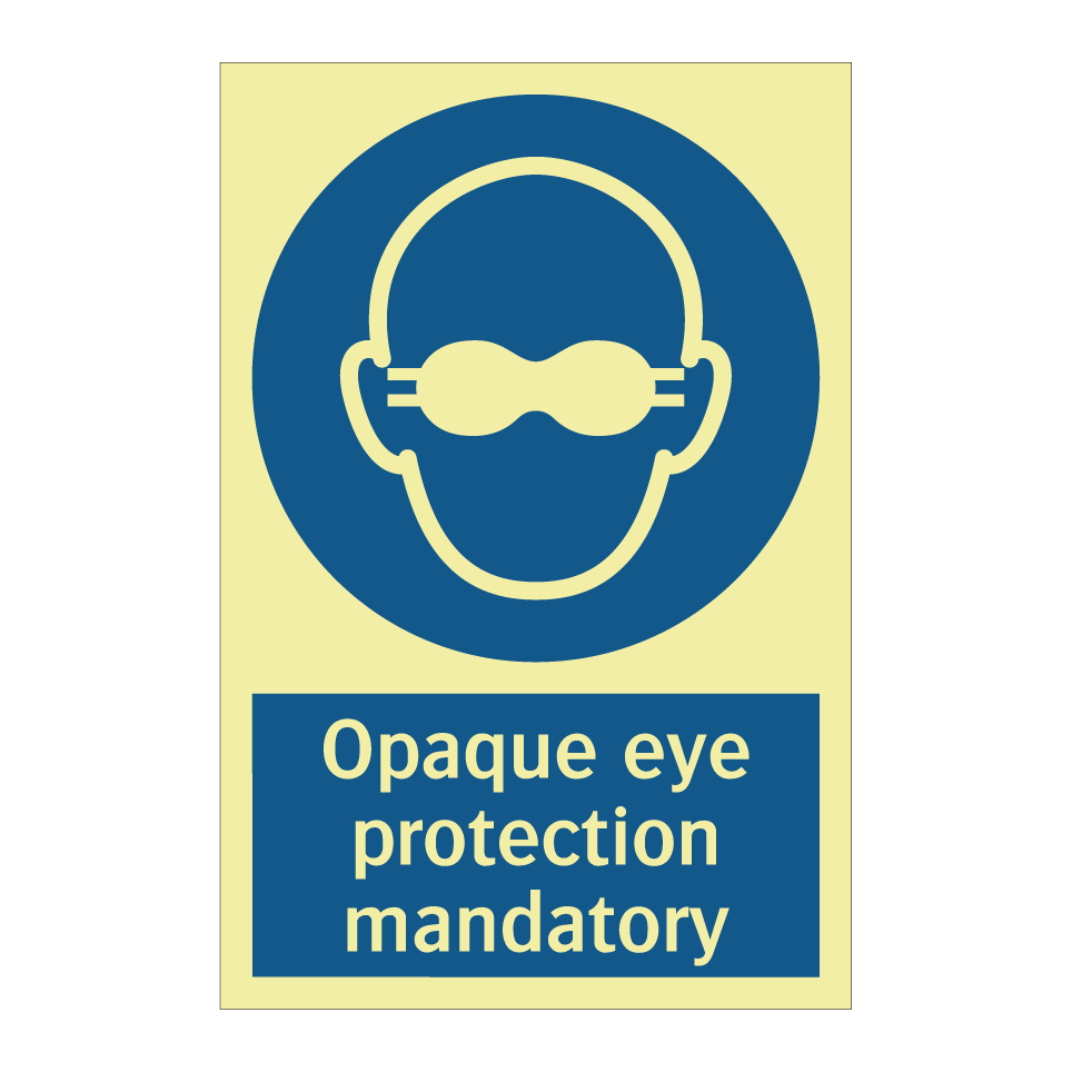 Opaque eye protection mandatory