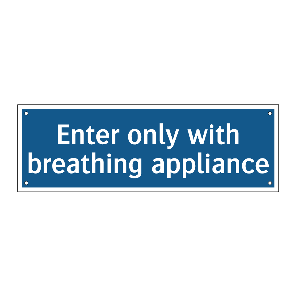 Enter only with breathing appliance