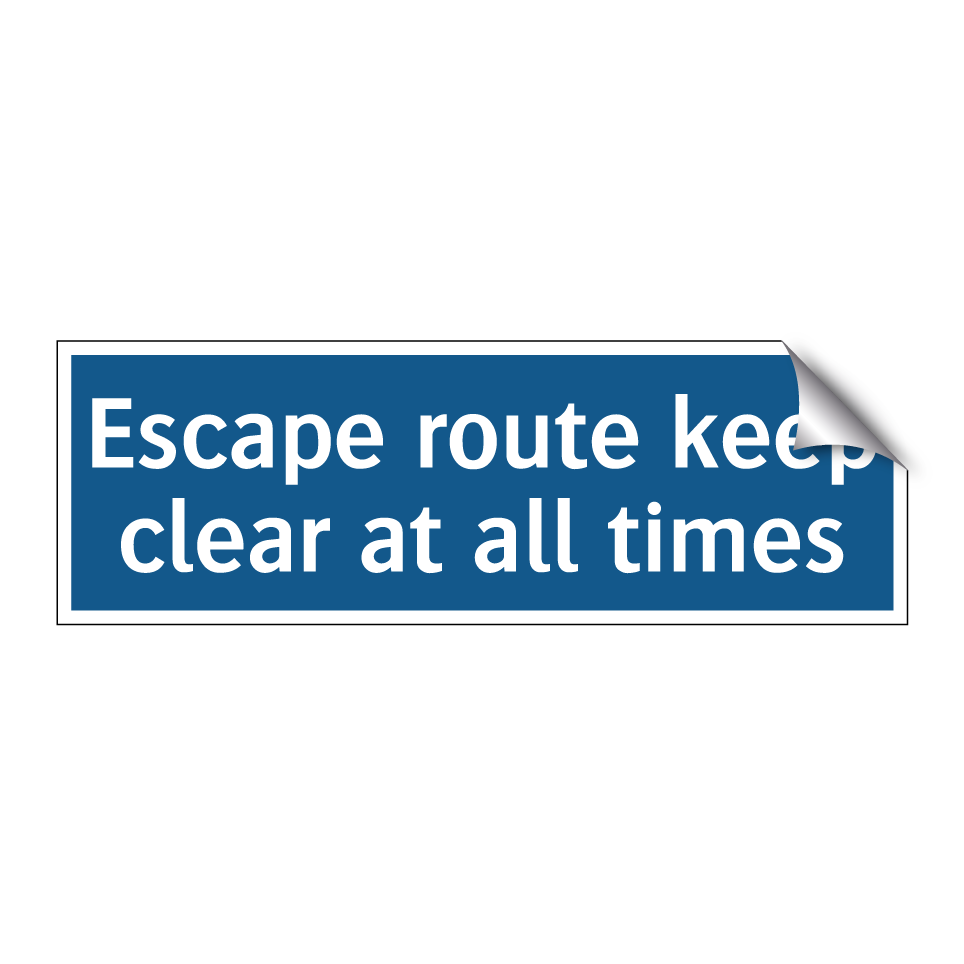 Escape route keep clear at all times