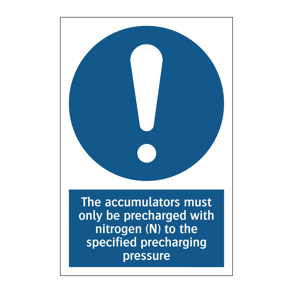 The accumulators must only be precharged with nitrogen (N) to the specified precharging pressure