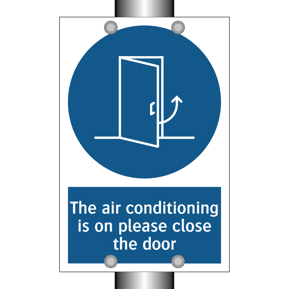 The air conditioning is on please close the door