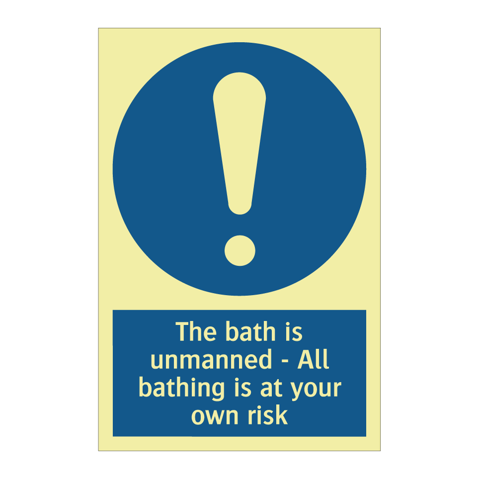 The bath is unmanned - All bathing is at your own risk