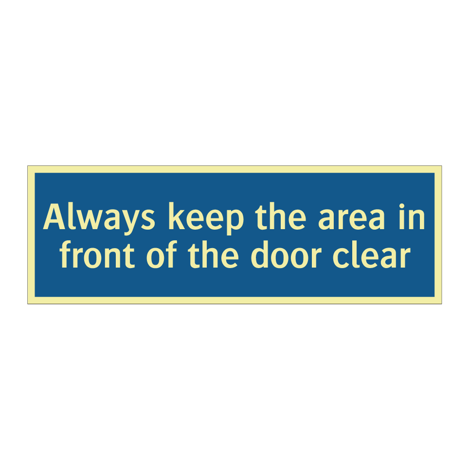 Always keep the area in front of the door clear