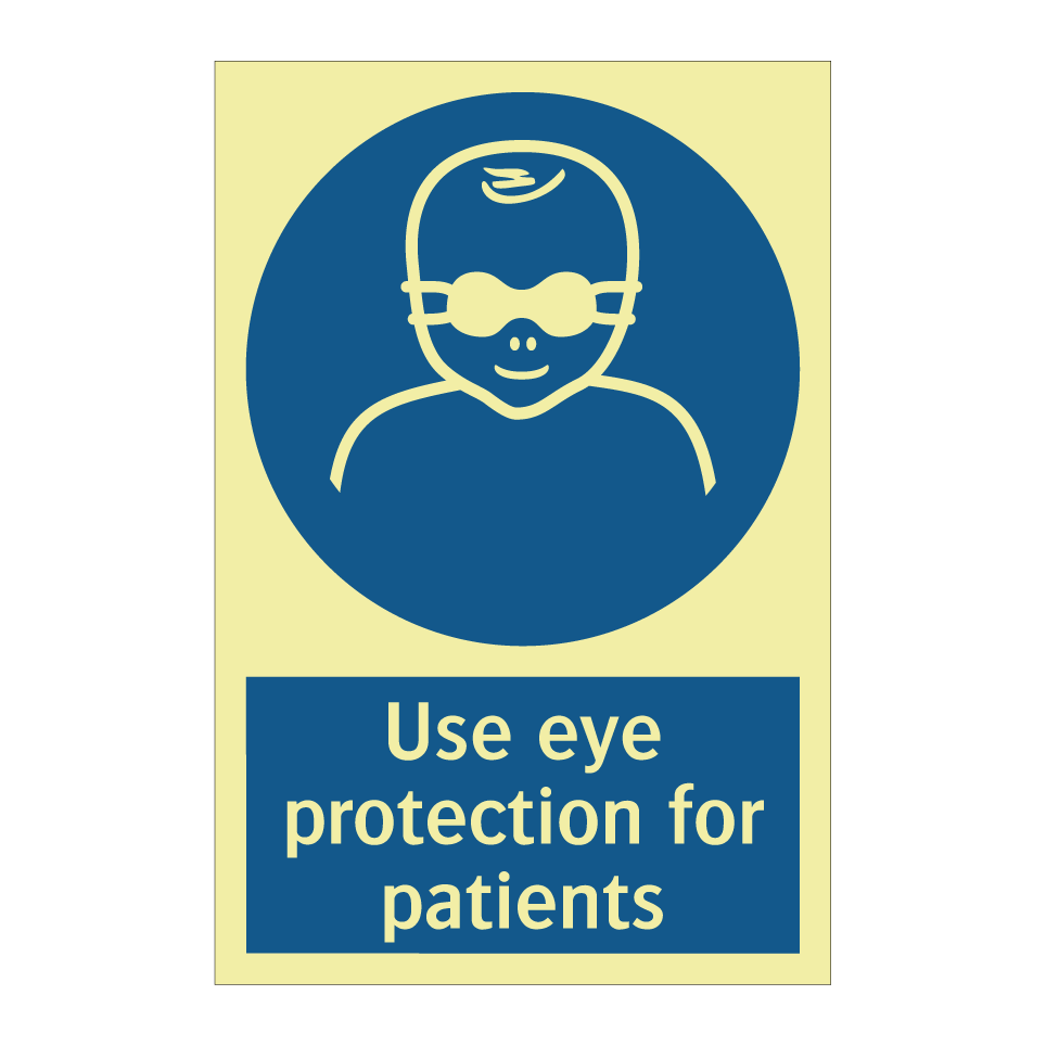 Use eye protection for patients