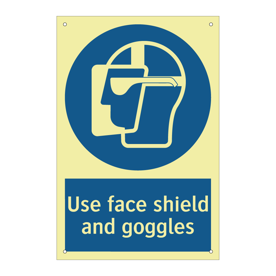 Use face shield and goggles