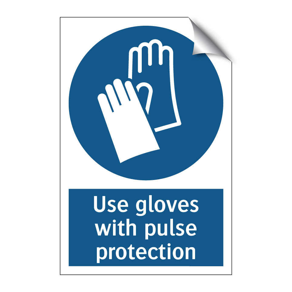 Use gloves with pulse protection