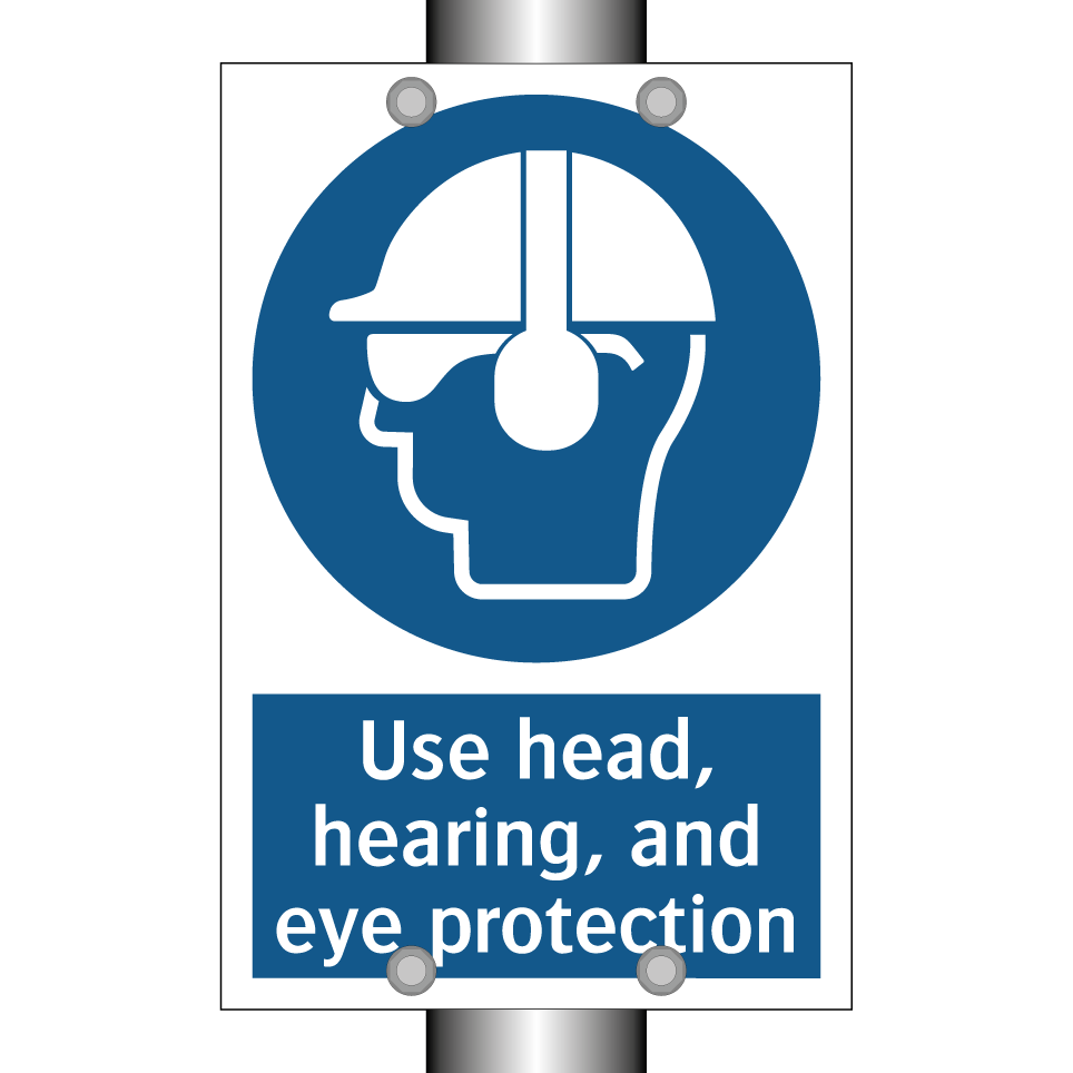 Use head, hearing, and eye protection