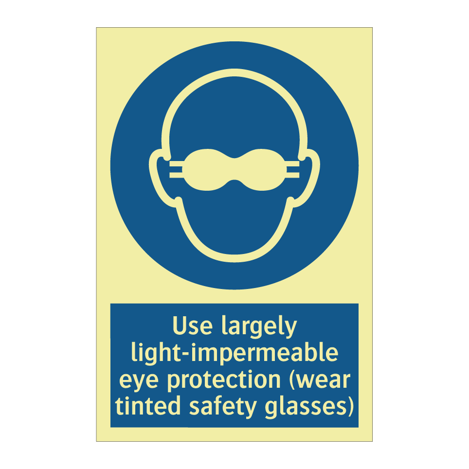 Use largely light-impermeable eye protection (wear tinted safety glasses)