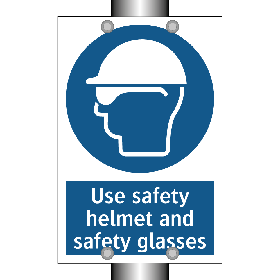 Use safety helmet and safety glasses