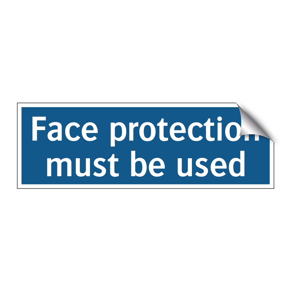 Face protection must be used