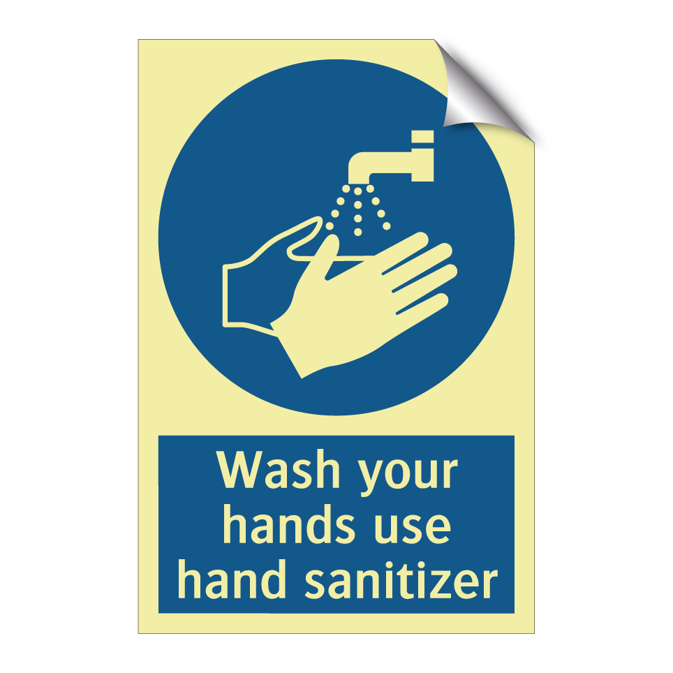 Wash your hands use hand sanitizer