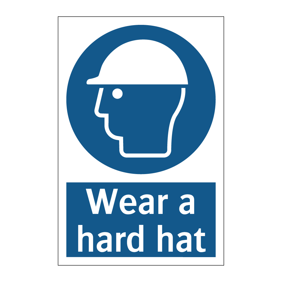 Wear a hard hat