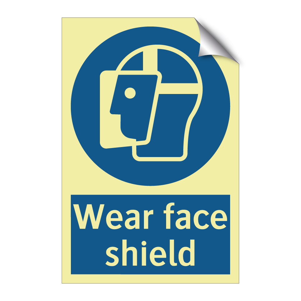 Wear face shield