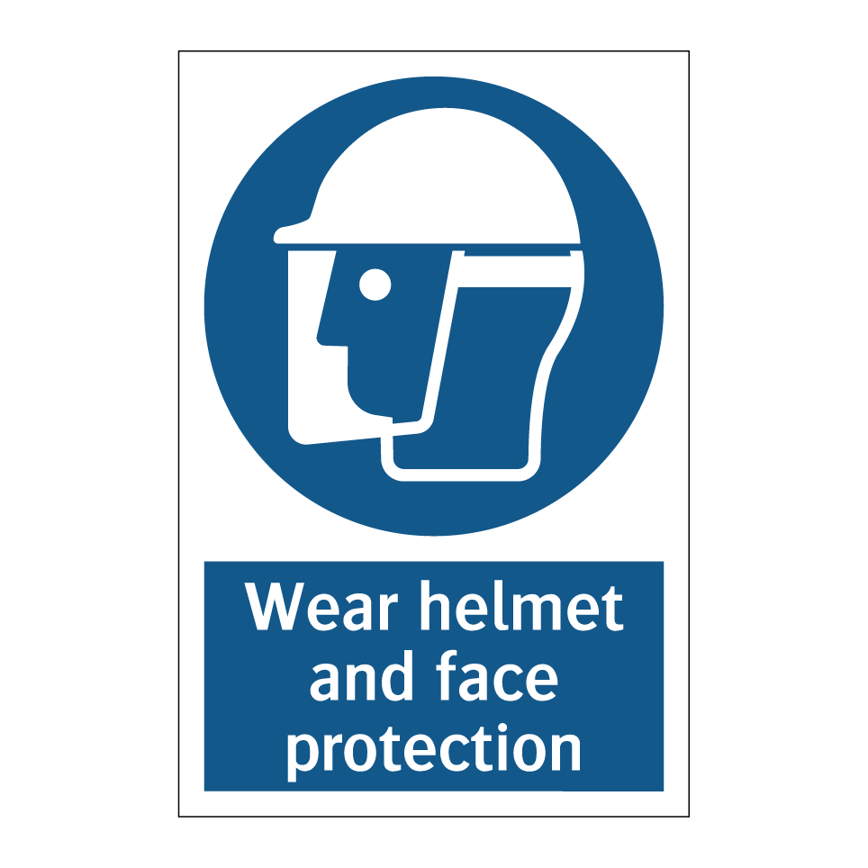 Wear helmet and face protection