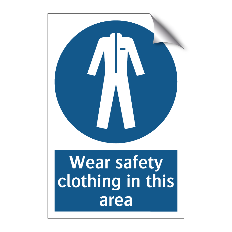 Wear safety clothing in this area