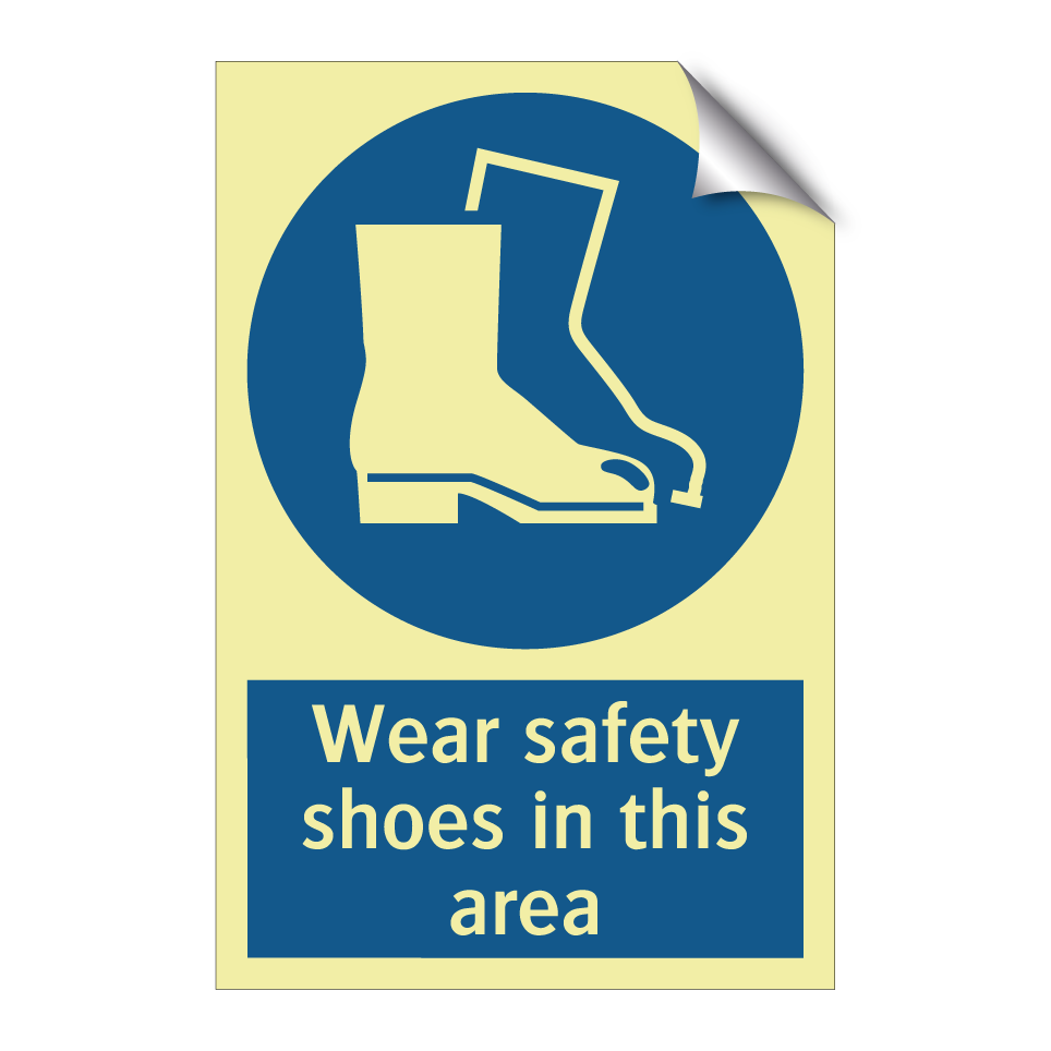 Wear safety shoes in this area