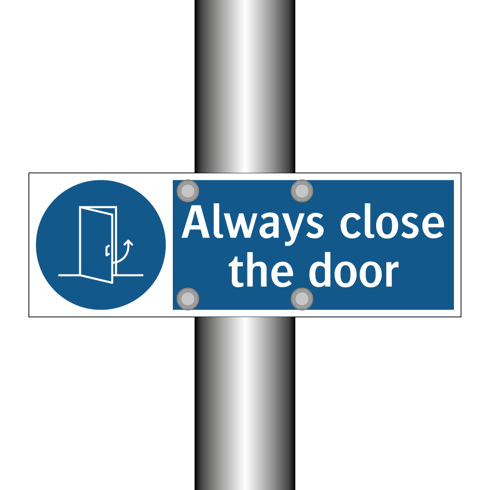 Always close the door