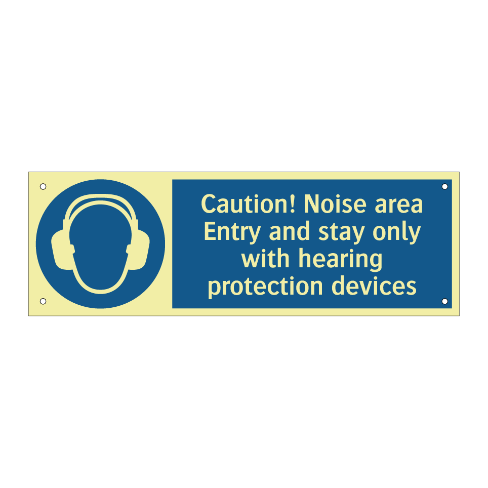 Caution! Noise area Entry and stay only with hearing protection devices