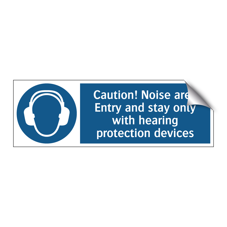 Caution! Noise area Entry and stay only with hearing protection devices