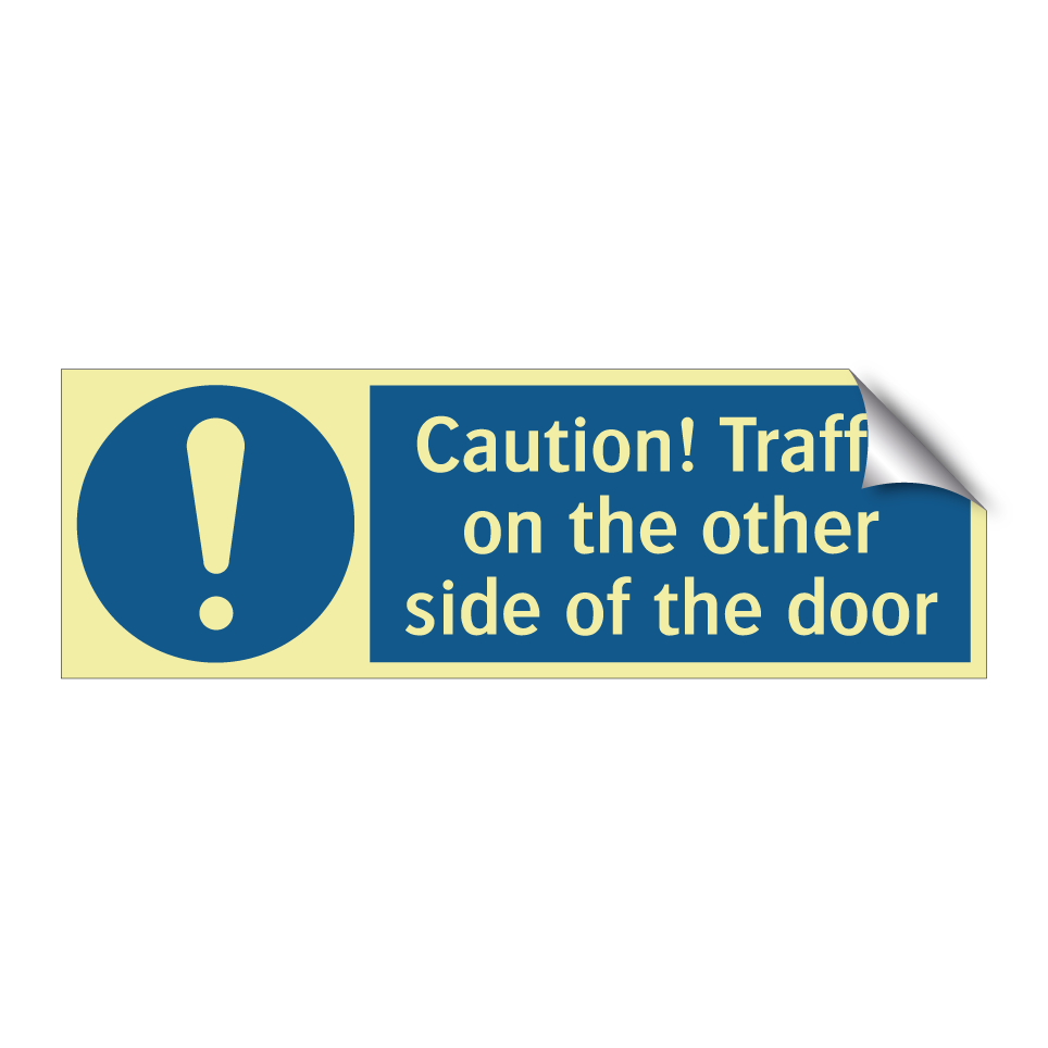 Caution! Traffic on the other side of the door