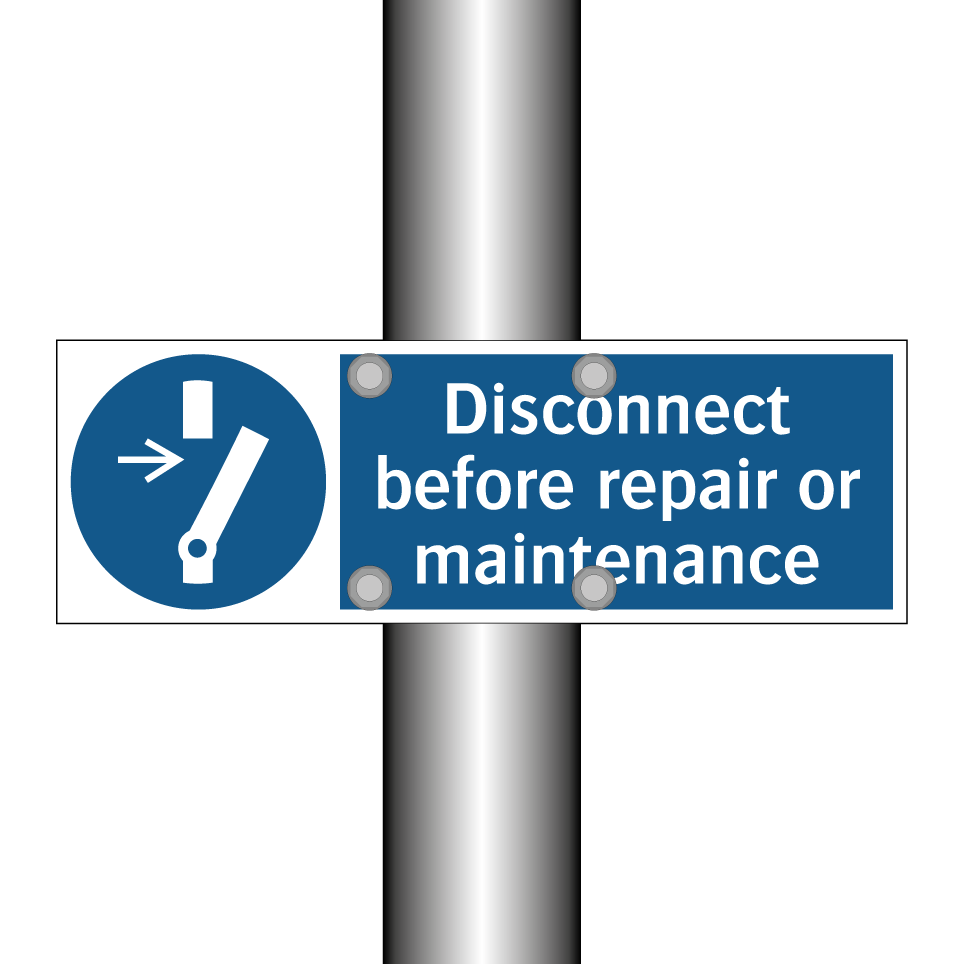 Disconnect before repair or maintenance