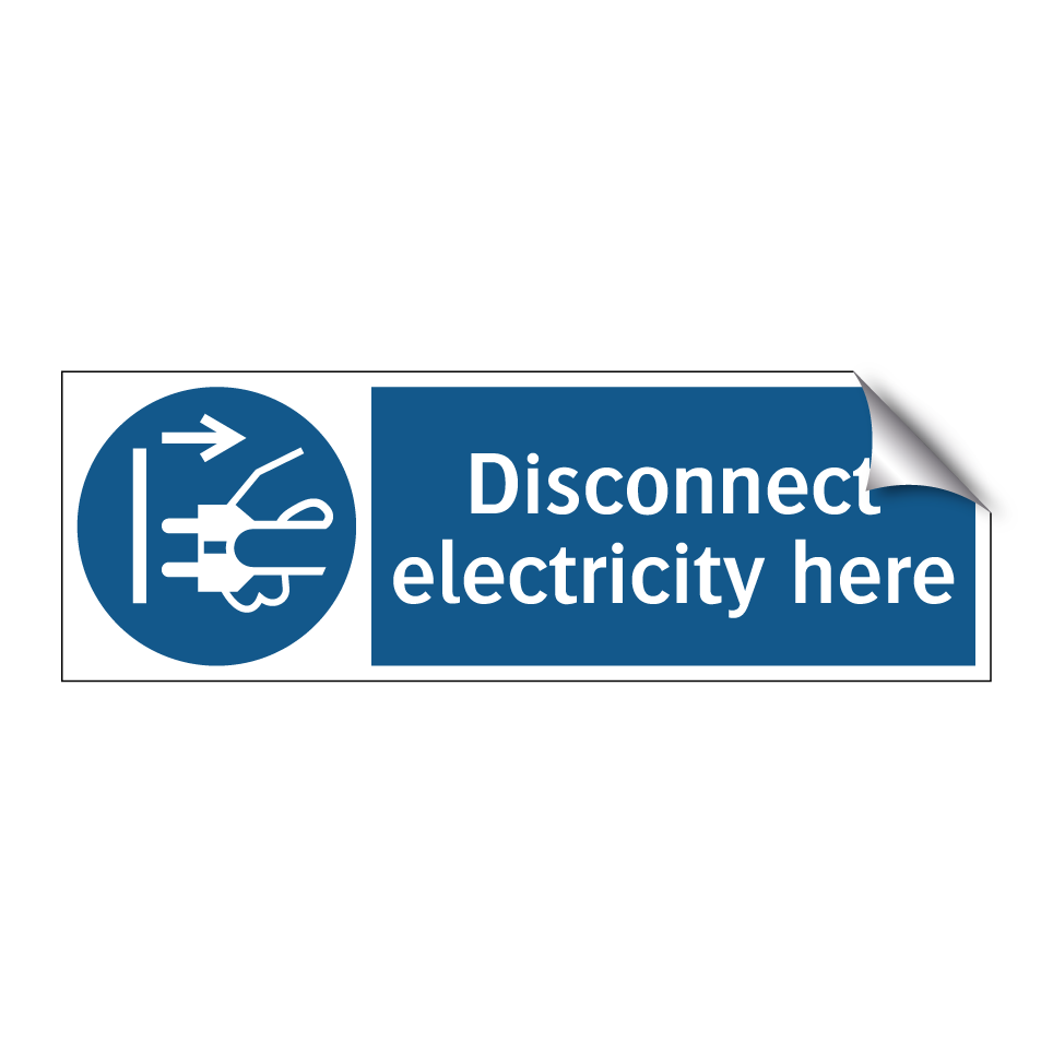 Disconnect electricity here