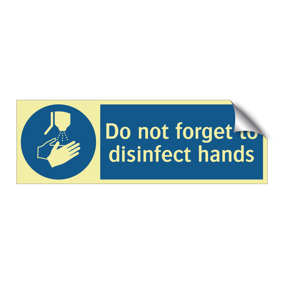 Do not forget to disinfect hands