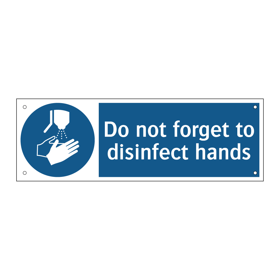 Do not forget to disinfect hands