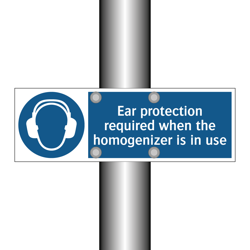 Ear protection required when the homogenizer is in use