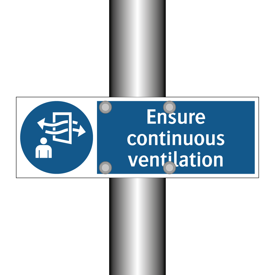 Ensure continuous ventilation