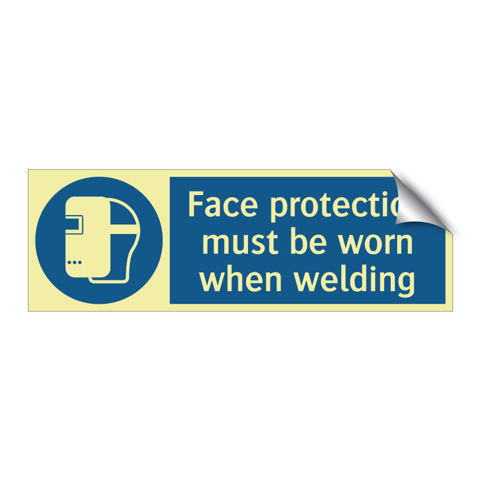 Face protection must be worn when welding