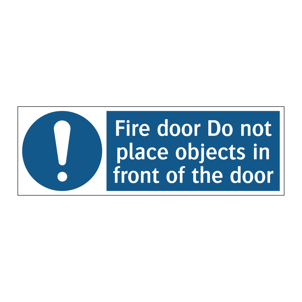 Fire door Do not place objects in front of the door