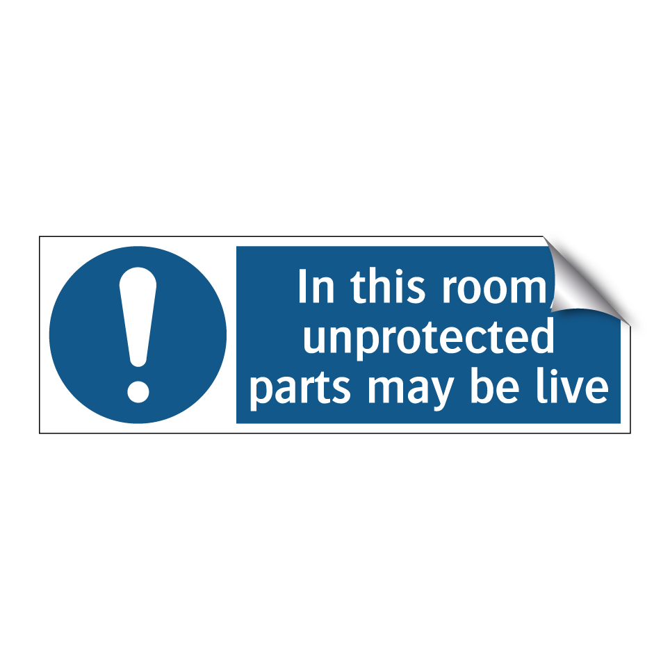 In this room, unprotected parts may be live