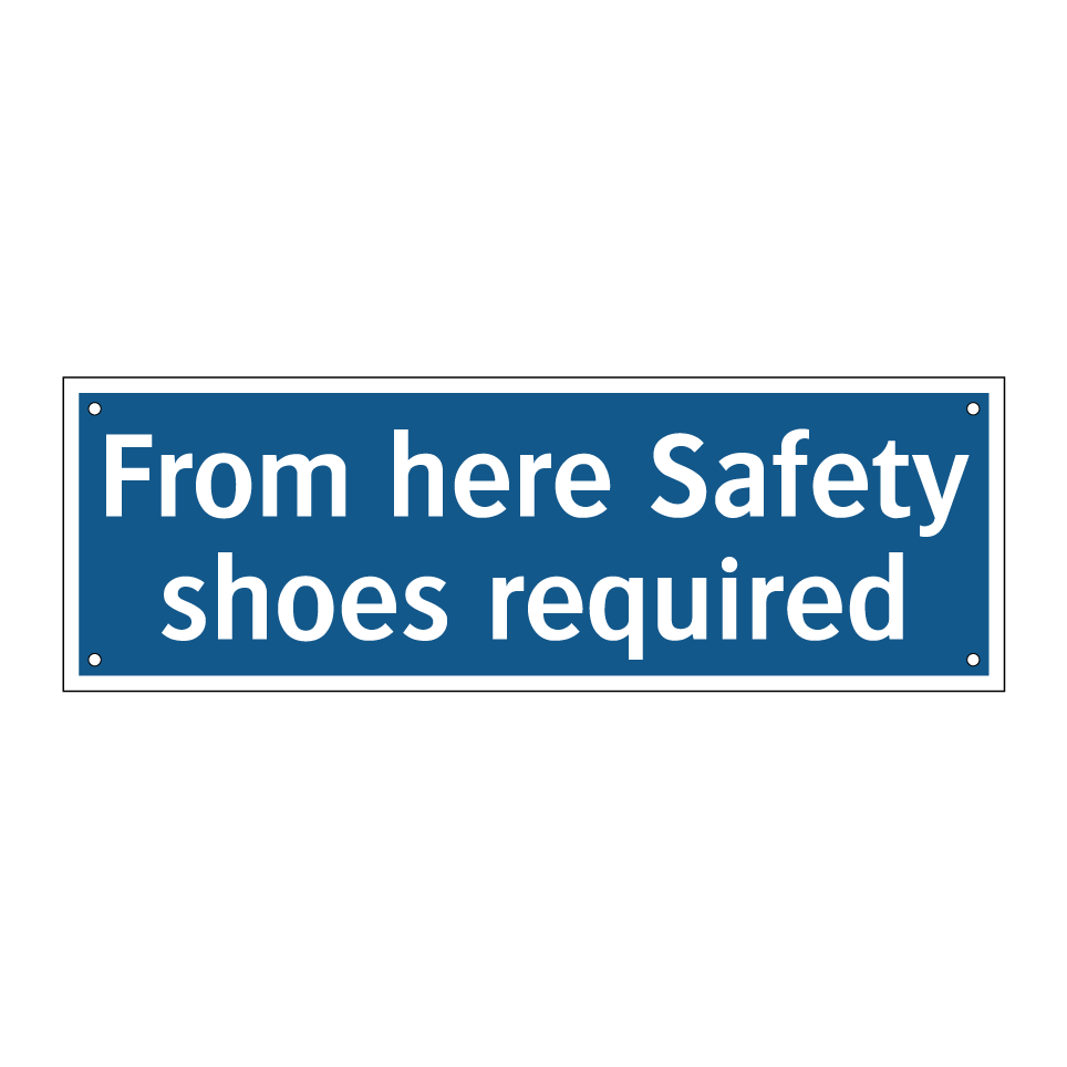 From here Safety shoes required