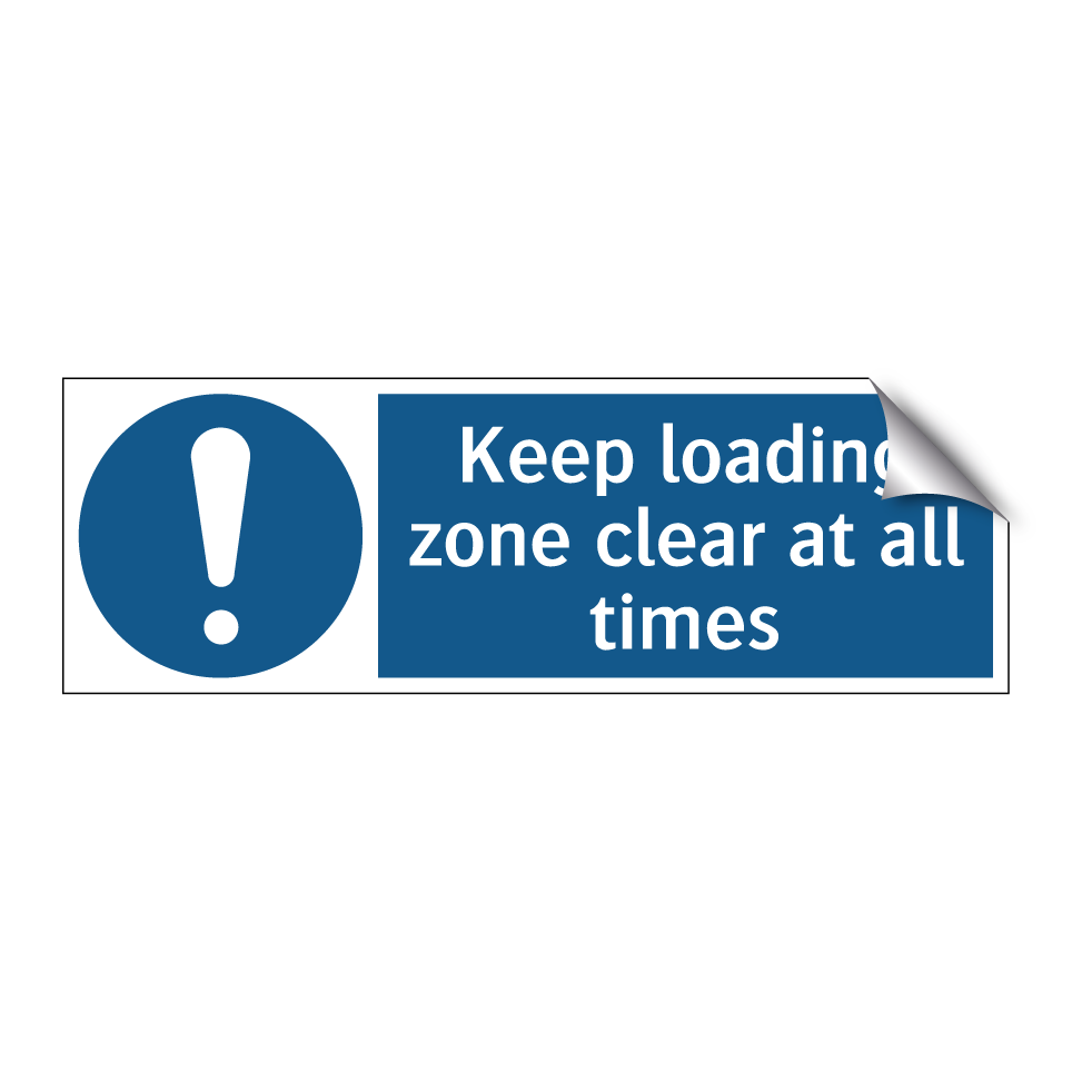 Keep loading zone clear at all times