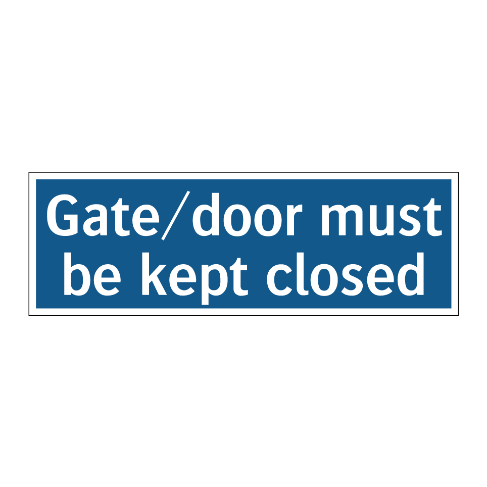 Gate/door must be kept closed