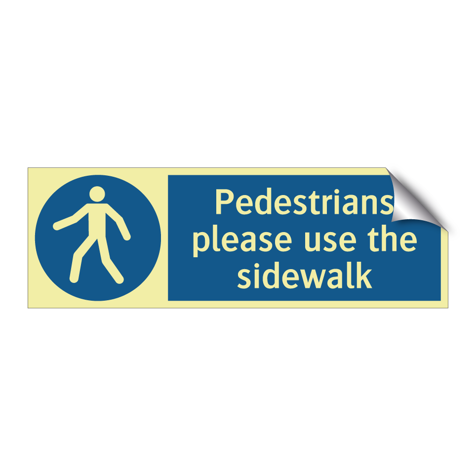 Pedestrians please use the sidewalk