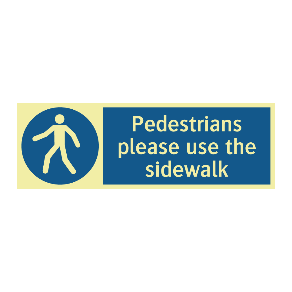 Pedestrians please use the sidewalk