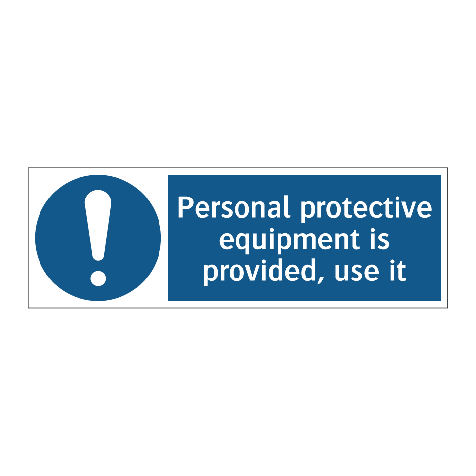 Personal protective equipment is provided, use it