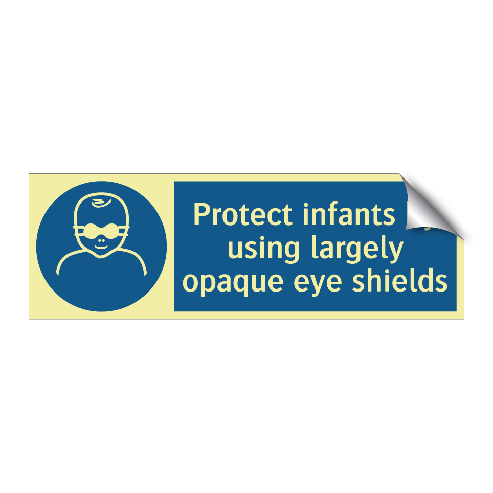 Protect infants by using largely opaque eye shields