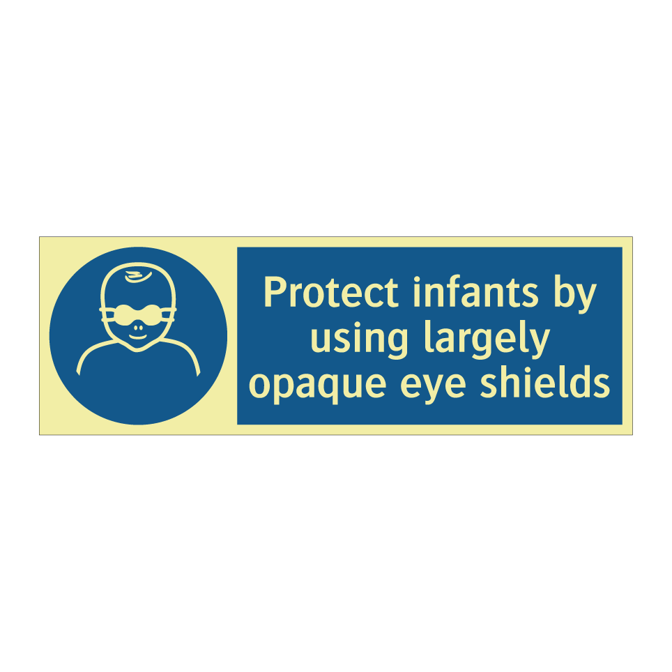 Protect infants by using largely opaque eye shields
