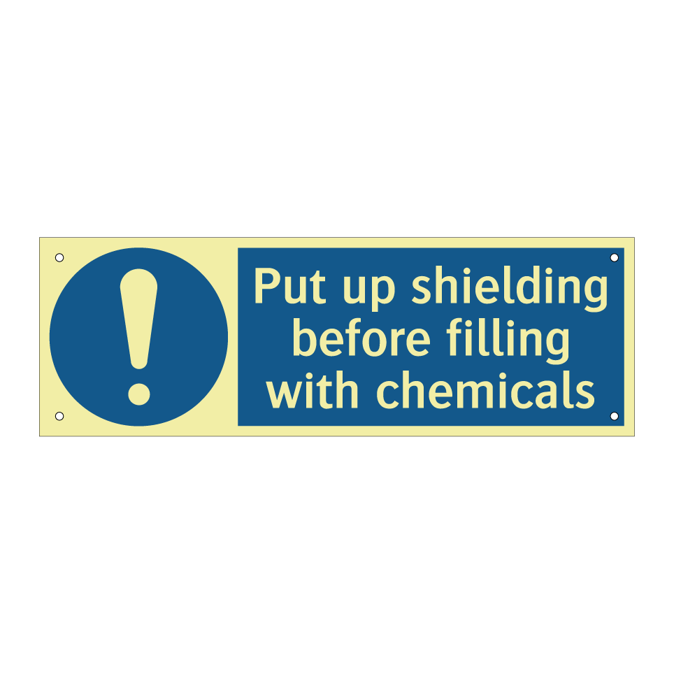 Put up shielding before filling with chemicals