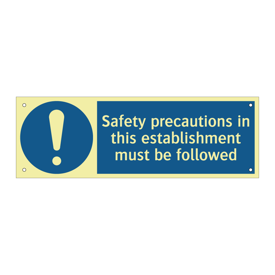 Safety precautions in this establishment must be followed