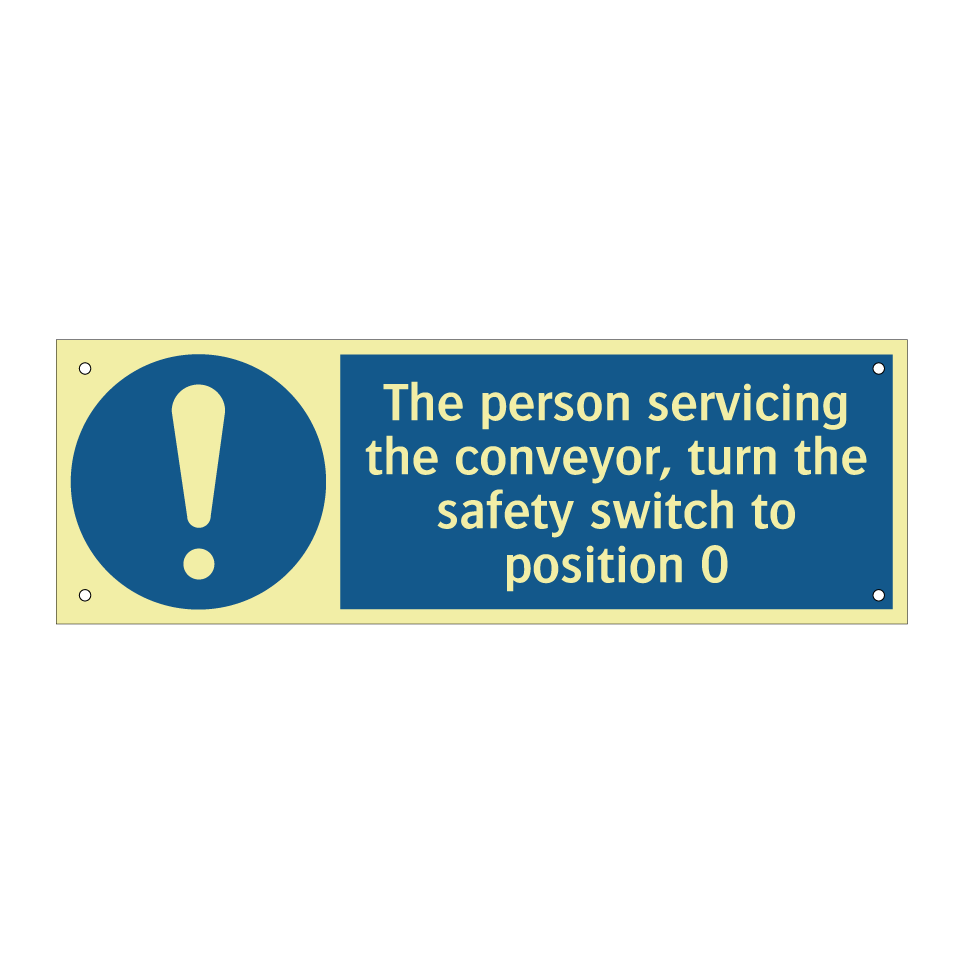 The person servicing the conveyor, turn the safety switch to position 0