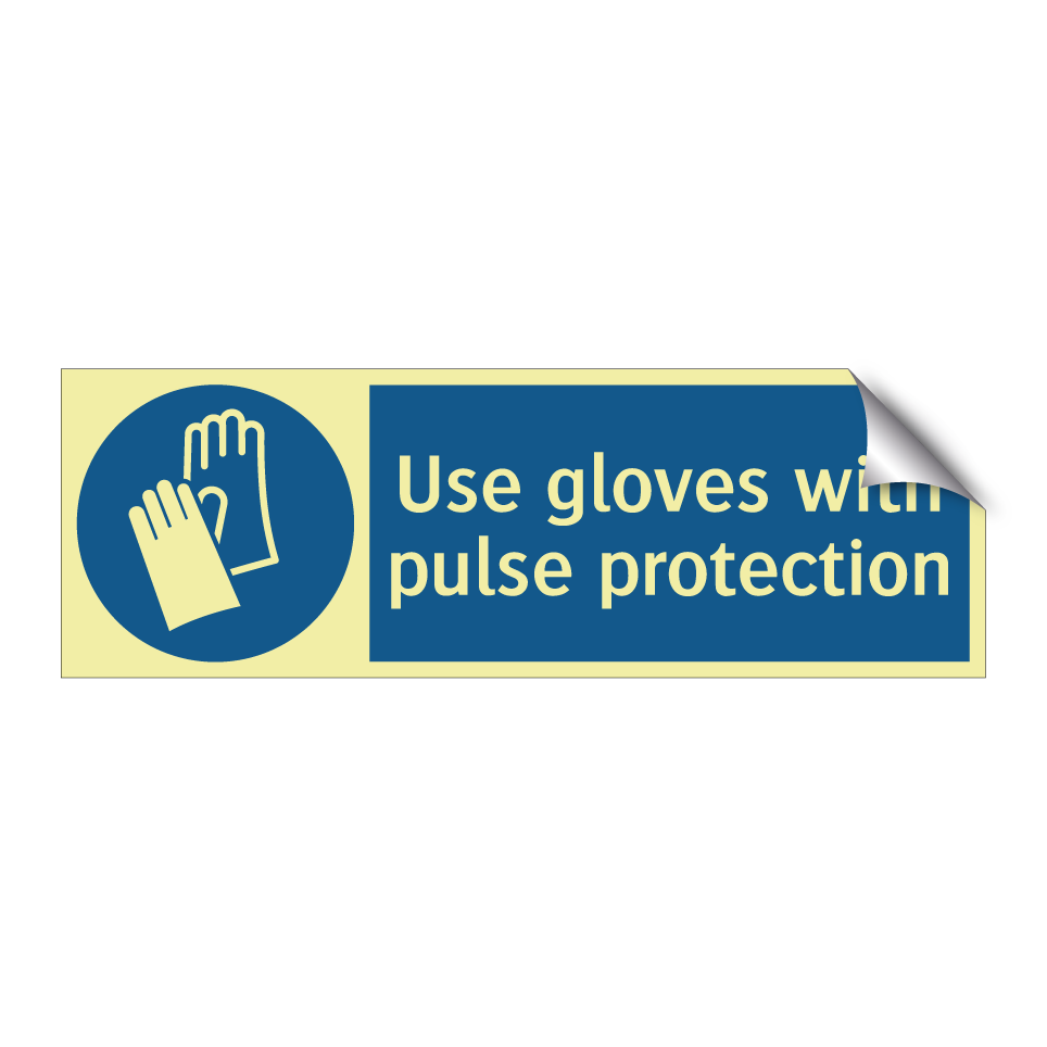 Use gloves with pulse protection